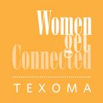 Women Get Connected - Texoma