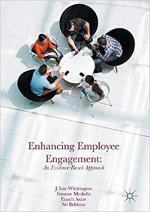 Enhancing Employee Engagement: An Evidence-based Approach by J. Lee Whittington