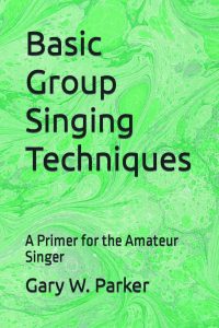 Basic Group Singing Techniques: A Primer for the Amateur Singer