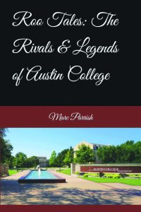 Roo Tales: The Rivals & Legends of Austin College