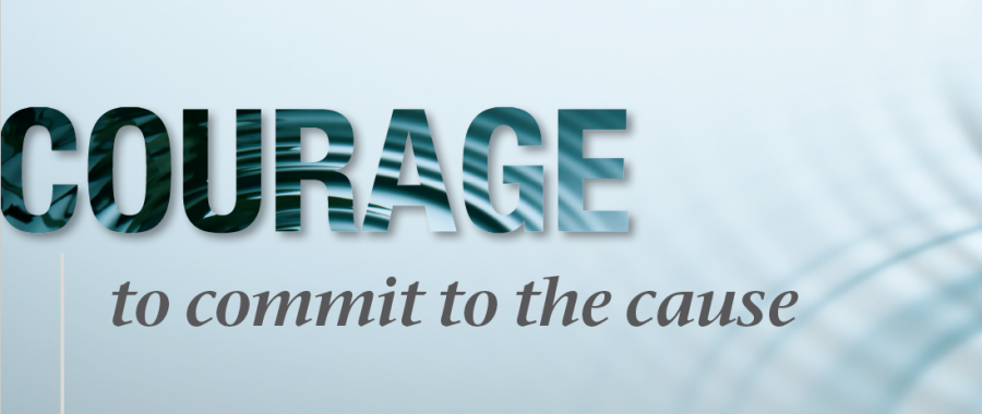 Courage to commit to the cause